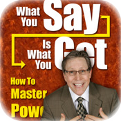What You Say is What You Get by George Walther