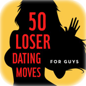 50 Loser Dating Moves For Guys