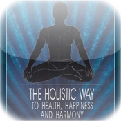 The Holistic Way To Health Happiness And Harmony