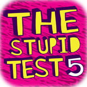 The Stupid Test 5