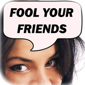 Fool Your Friends App