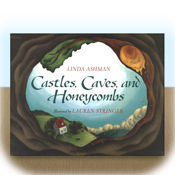 Castles, Caves, and Honeycombs by Linda Ashman