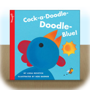 Cock-a-Doodle-Doodle-Blue! by Lissa Rovetch; illustrated by Bob Barner