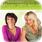 Maigrir 100 % Nature  avec Alessandra Moro Buronzo  et Olivia Adriaco