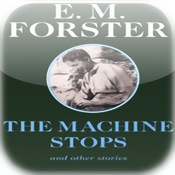 The Machine Stops, by E. M. Forster