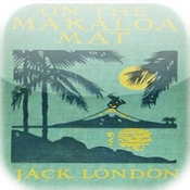 On the Makaloa Mat, by Jack London