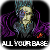 ALL YOUR BASE!