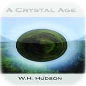 A Crystal Age, by William Henry Hudson
